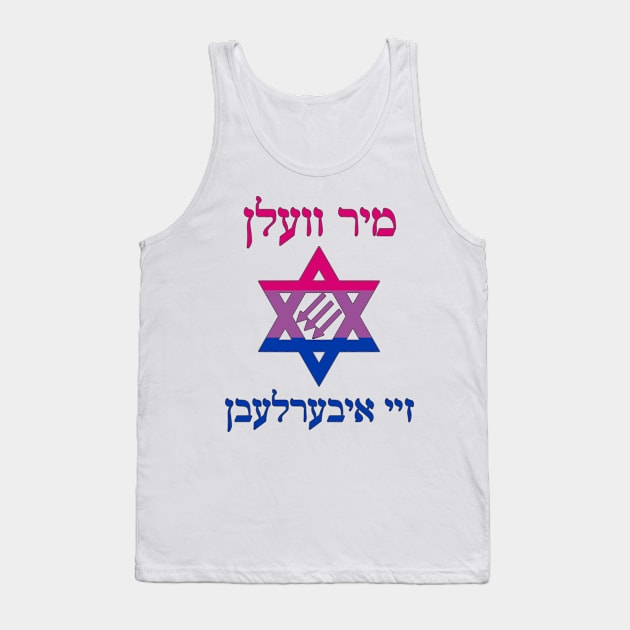 Mir Veln Zey Iberlebn (Bi Pride Colors) Tank Top by dikleyt